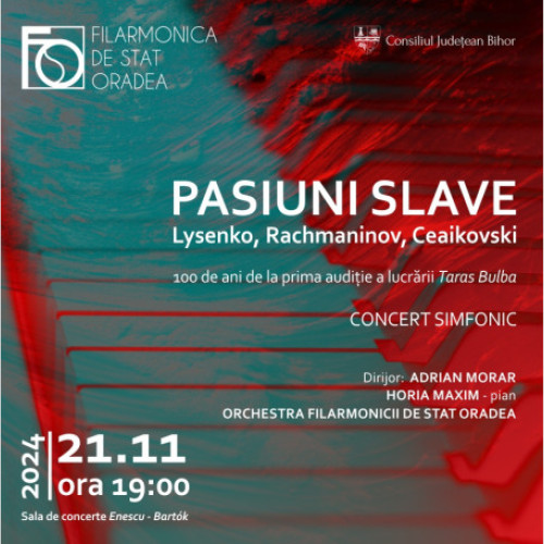 Filarmonica de Stat Oradea organizează un concert simfonic dedicat pasiunilor slave