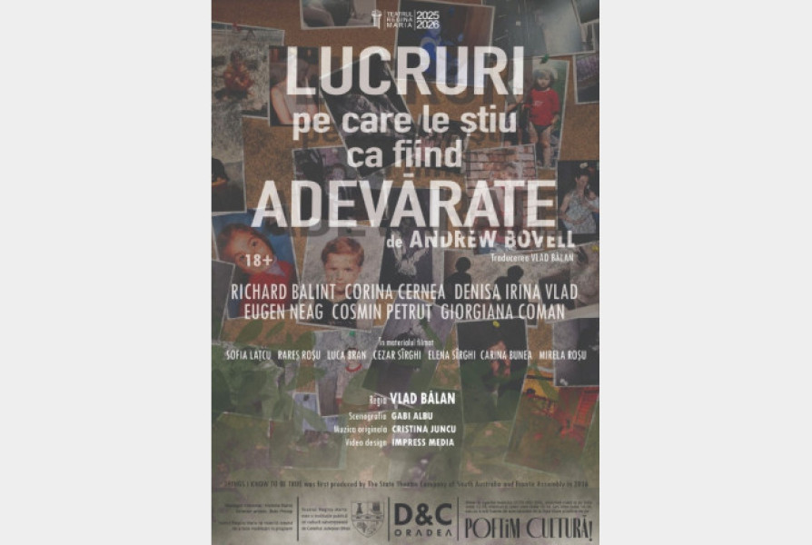 „Lucruri pe care le știu ca fiind adevărate” - Premieră la Teatrul Regina Maria