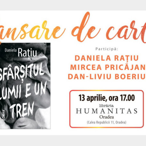 Lansarea romanului 'Sfârșitul Lumii e un Tren', semnat de Daniela Rațiu, la Editura Cartier